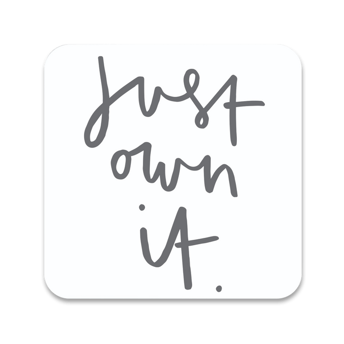 Just Own It Coaster 