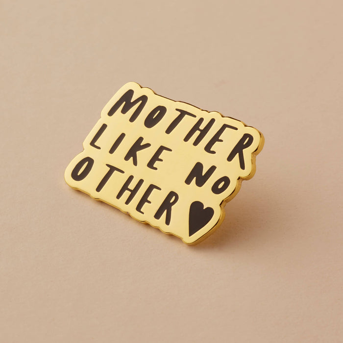 Mother Like No Other Enamel Pin