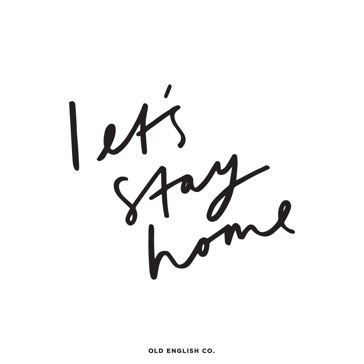 Let's Stay Home Hand Lettered Quote