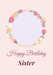Floral Wreath Photo Birthday Card for Sister personalised with a sample photo