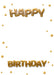 Gold balloon-style Happy Birthday lettering and gold confetti on white, with an empty central photo placeholder.