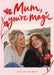 Mum, You’re Magic Photo Greeting Card personalised photo card