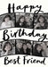 Cream card reading ‘Happy Birthday Best Friend’, with curved black-edged photo strips and black handwritten lettering.