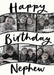 Cream card reading ‘Happy Birthday Nephew’, with curved black-edged photo strips and black handwritten lettering.