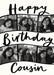 Cream card reading ‘Happy Birthday Cousin’, with curved black-edged photo strips and black handwritten lettering.