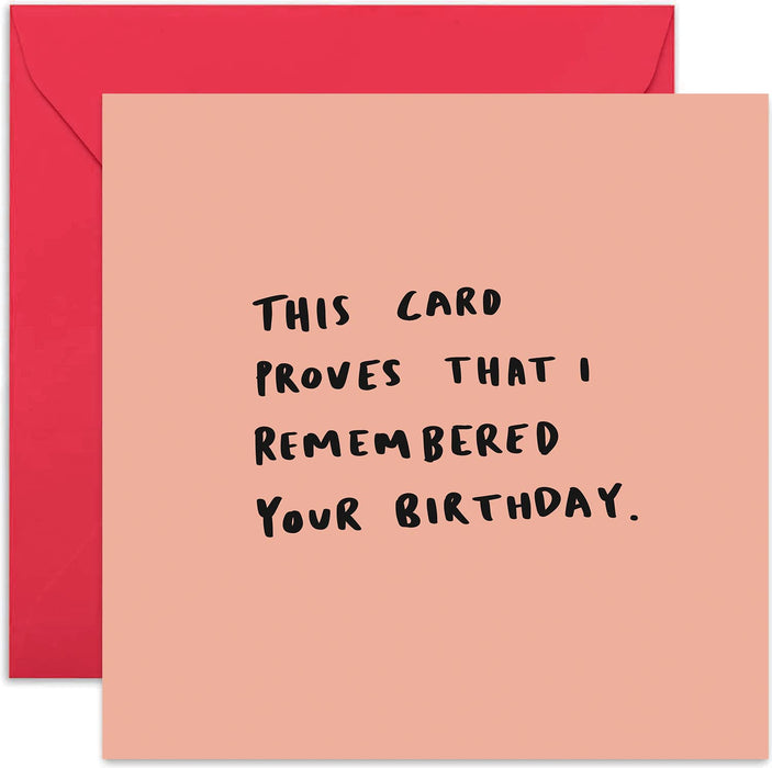 Old English Co. This Card Proves I Remembered Your Birthday Card - Dead Pan Joke Greeting Card for Him or Her | Humour Funny for Men, Women, Family and Friends | Blank Inside & Envelope Included
