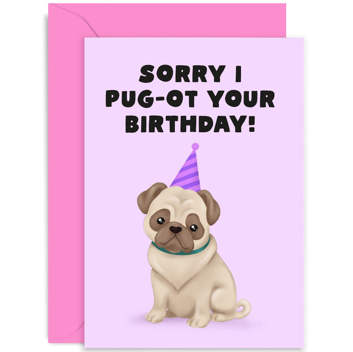 Old English Co. Cute Belated Birthday Card for Her - Funny Dog Pug Birthday Card - 'Sorry I Pug-ot Your Birthday' Dog Cartoon | Blank Inside with Envelope