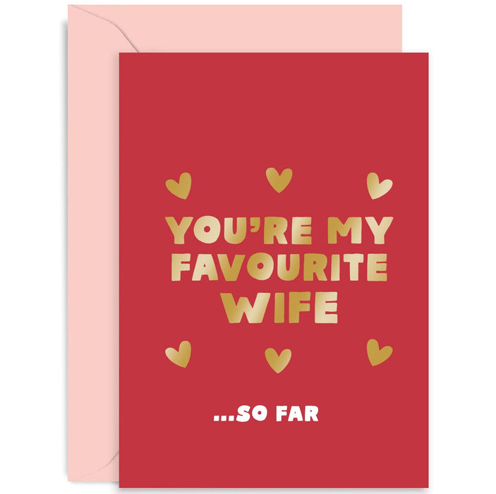Old English Co. Funny Birthday Card for Wife - Hilarious Wedding Anniversary Card for Wife from Husband 'Favourite Wife So Far' - Valentine's Day Card for Her| Blank Inside with Envelope
