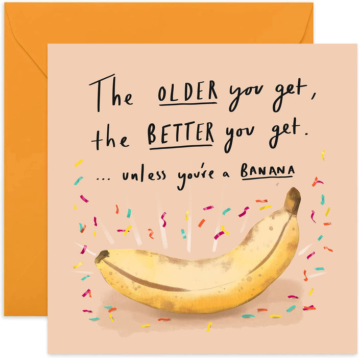 Old English Co. Funny Banana Birthday Card - Joke Older You Get Birthday Card for Men and Women | Suitable for Him or Her | Blank Inside & Envelope Included