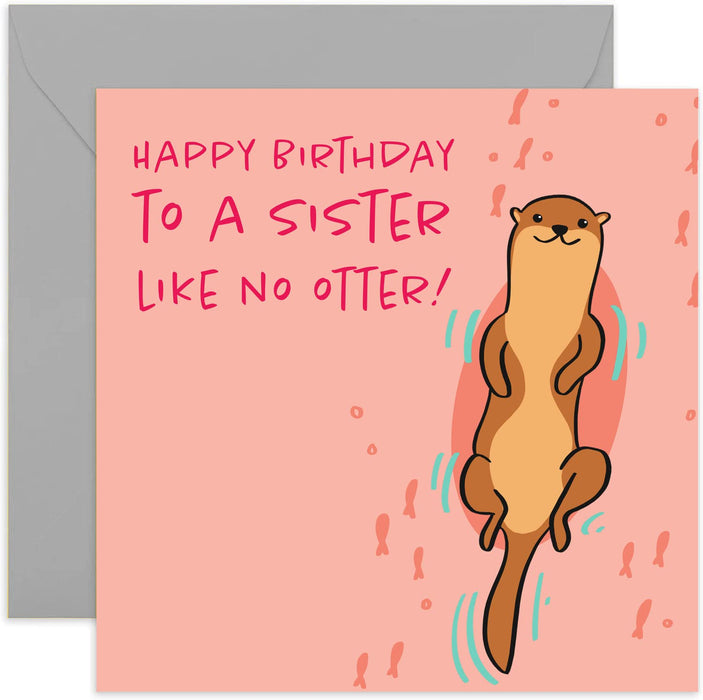 Old English Co. Happy Birthday To A Sister Like No Otter! Card - Square Cute Animal Otter Card | Suitable for Men & Women | Blank Inside & Envelope Included