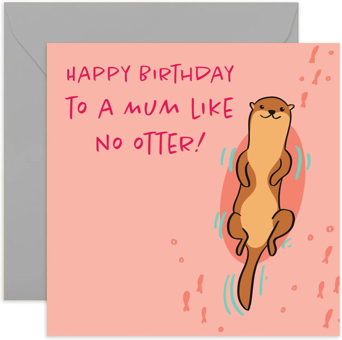 Old English Co. Happy Birthday To A Mum Like No Otter! Card - Square Cute Animal Otter Card | Mother Mummy Card | Blank Inside & Envelope Included