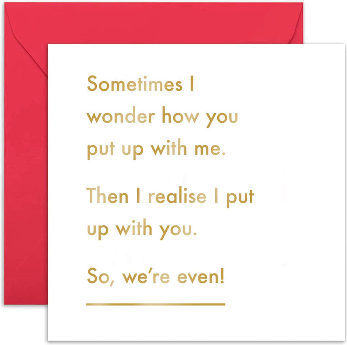 Old English Co. Sometimes I Wonder How You Put Up with Me Anniversary Card - Funny Joke Greeting Card for Men and Women | for Boyfriend, Girlfriend, Husband, Wife | Blank Inside & Envelope Included