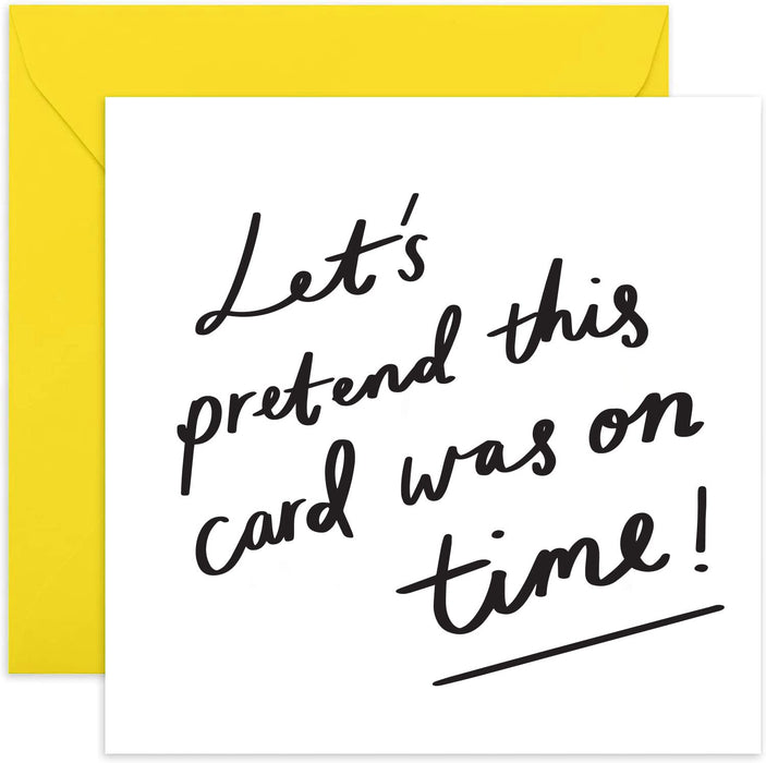 Old English Co. Let's Pretend This Was On Time Birthday Card - Funny Joke Late Celebrations Greeting Card for Family and Friends | Dad, Mum, Brother, Sister | Blank Inside & Envelope Included