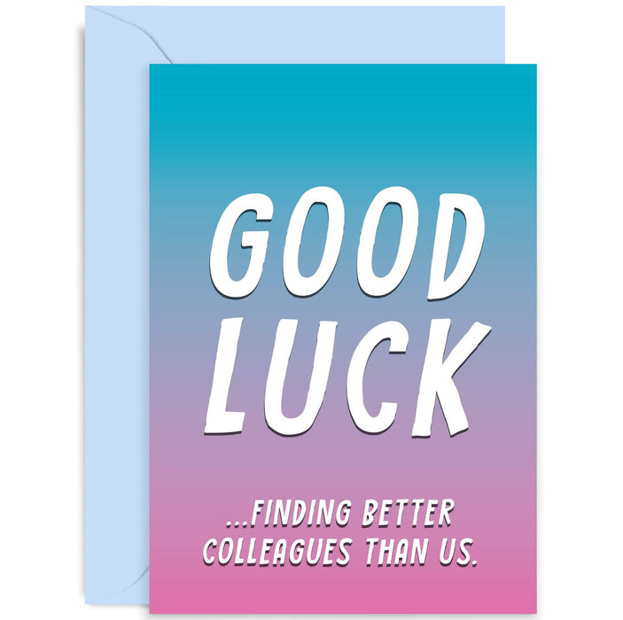 Old English Co. Funny Sorry You're Leaving Card for Men Women - Hilarious Good Luck Finding Better Colleagues Farewell Card - New Job Card - Congratulations Promotion | Blank Inside with Envelope