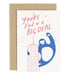 Kind of a Big Deal Greeting Card