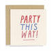 CCBT07 Party This Way Card
