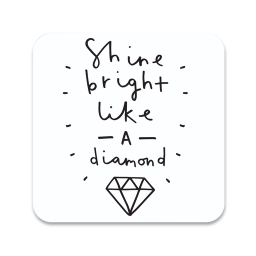 Shine Bright Like A Diamond Coaster 