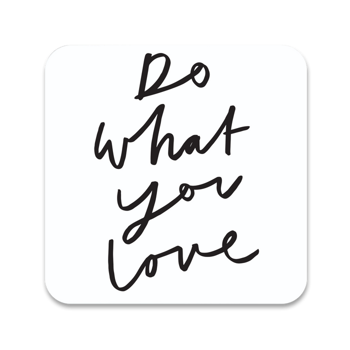 Do What You Love Coaster 