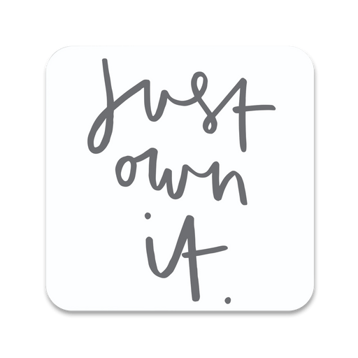 Just Own It Coaster 