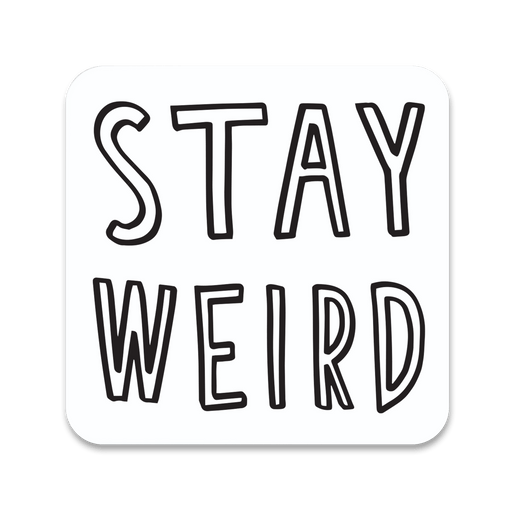 Stay Weird Coaster 