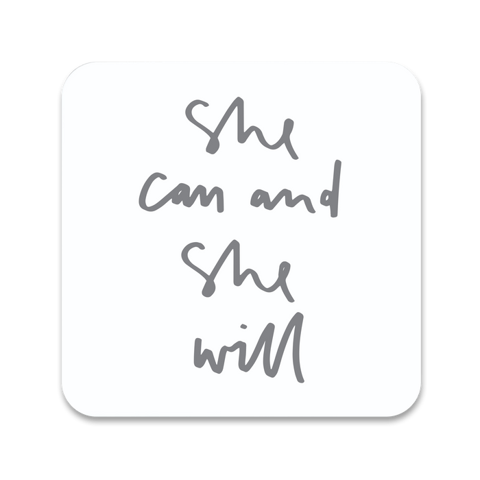 She Can And She Will Coaster 