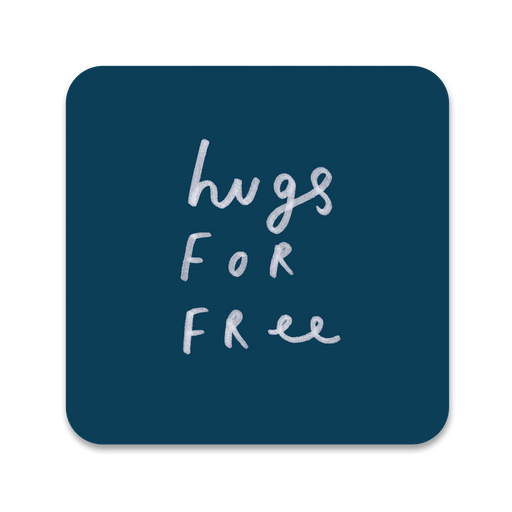 Hugs For Free Coaster 