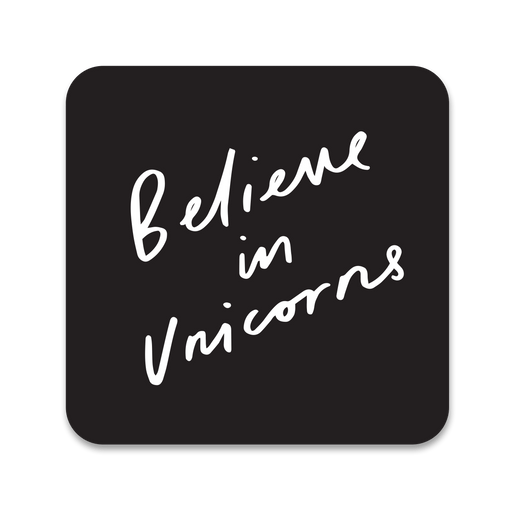 Believe In Unicorns Coaster 