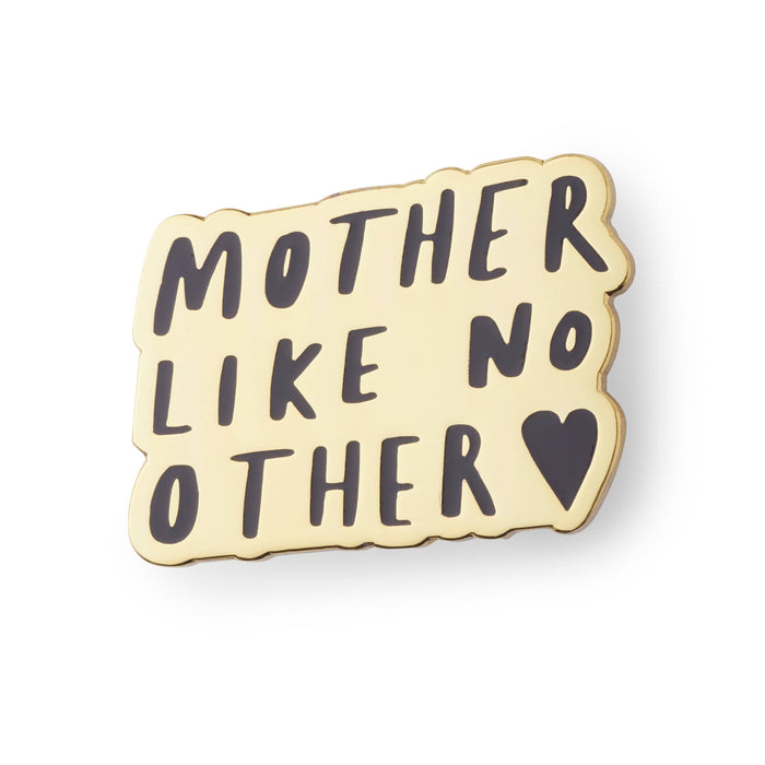 Mother like no other enamel pin