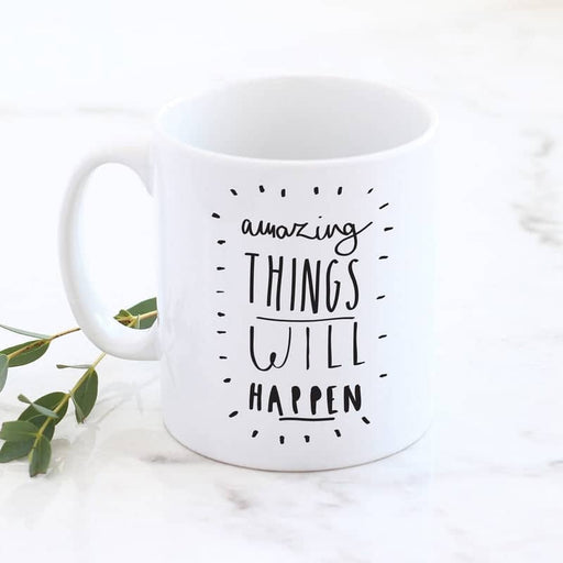 amazing things will happen mug
