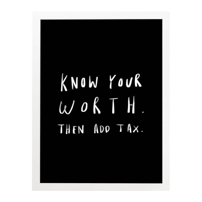 know your worth then add tax print
