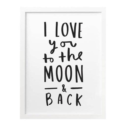 I Love You To The Moon And Back print
