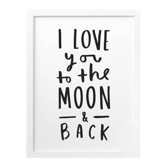 I Love You To The Moon And Back print