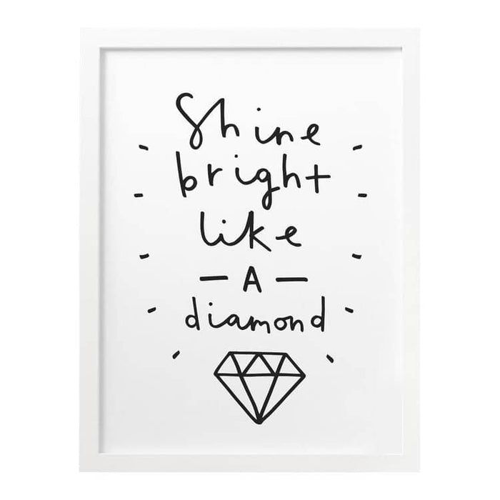 Shine Bright Like A Diamond print