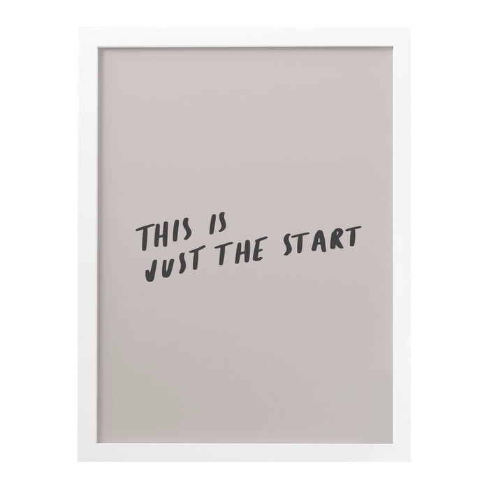 this is just the start art print