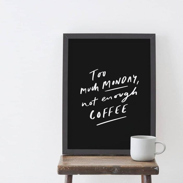 Not Enough Coffee Art Print